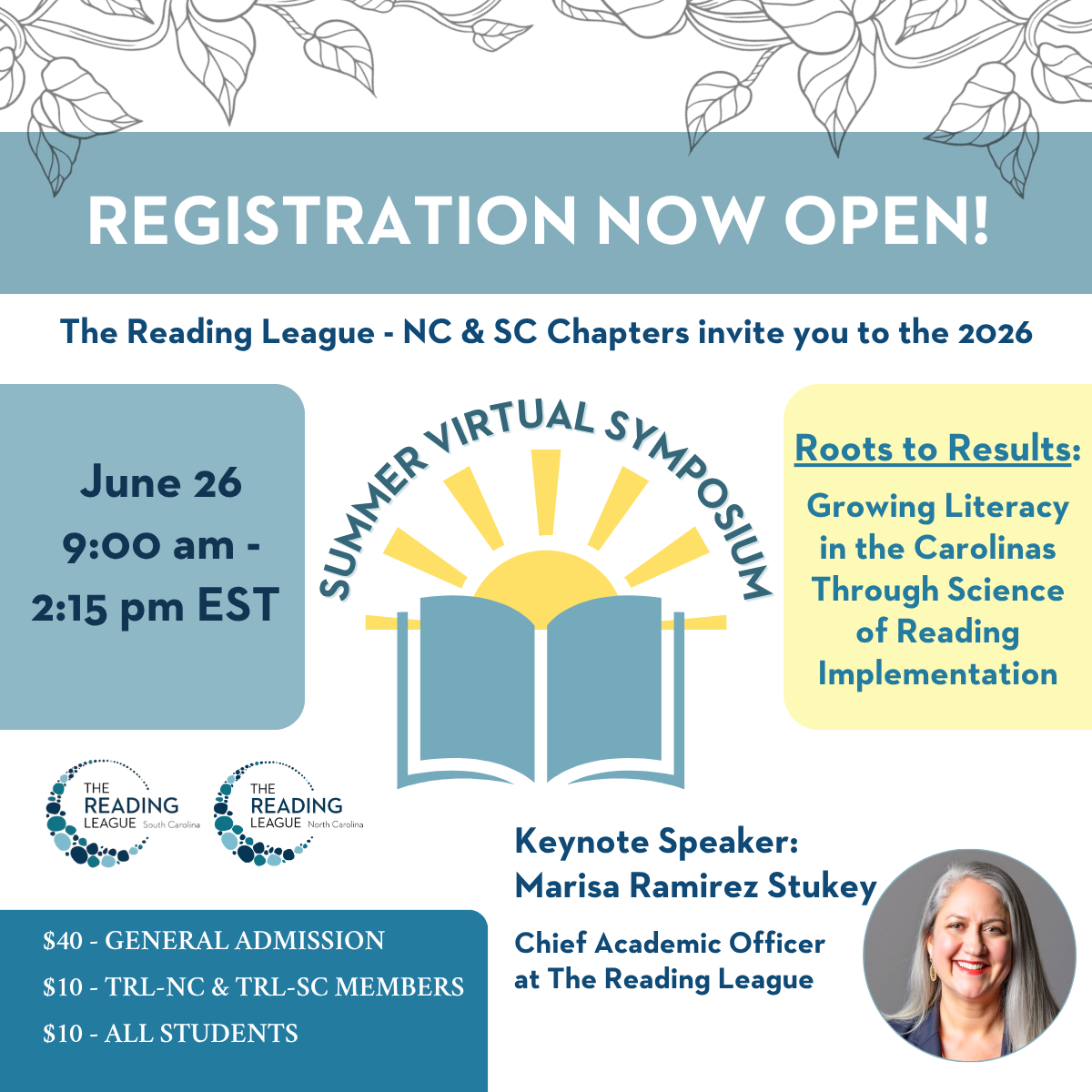 Promotional graphic announcing “Registration Now Open” for the Summer Virtual Symposium hosted by The Reading League North Carolina and South Carolina chapters. The design features a light background with leafy plant illustrations and a logo of an open book with a rising sun. Text includes the event title “Roots to Results: Growing Literacy in the Carolinas Through Science of Reading Implementation,” date and time “June 26, 9:00 AM–2:15 PM EST,” and pricing details: $40 general admission, $10 for members and students. A description highlights evidence-aligned sessions for educators. The keynote speaker is Marisa Ramirez Stukey, Chief Academic Officer at The Reading League, shown in a headshot on the right. A callout box reads “Registration Now Open – Link in Bio.” Logos for The Reading League North Carolina and South Carolina appear at the bottom.